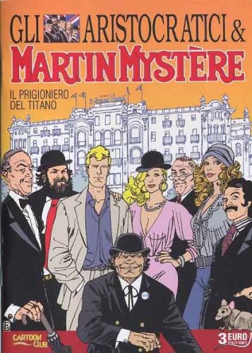 Gli Aristocratici & Martin Mystère: Il prigioniero del Titano