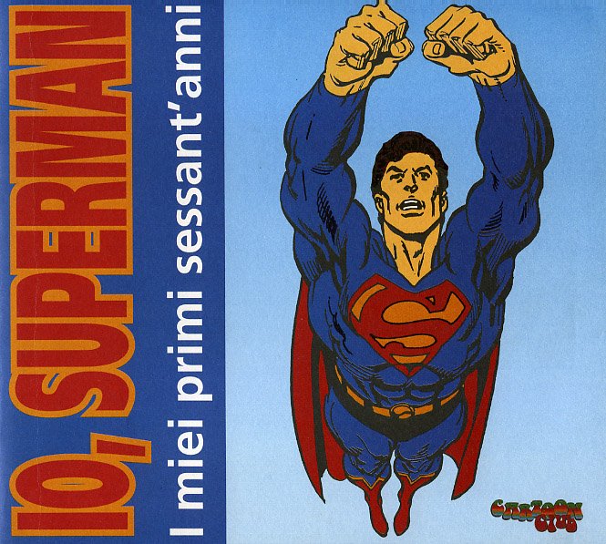 Io, Superman. I miei primi sessant’anni